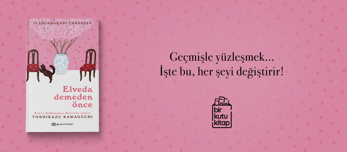 Elveda Demeden Önce